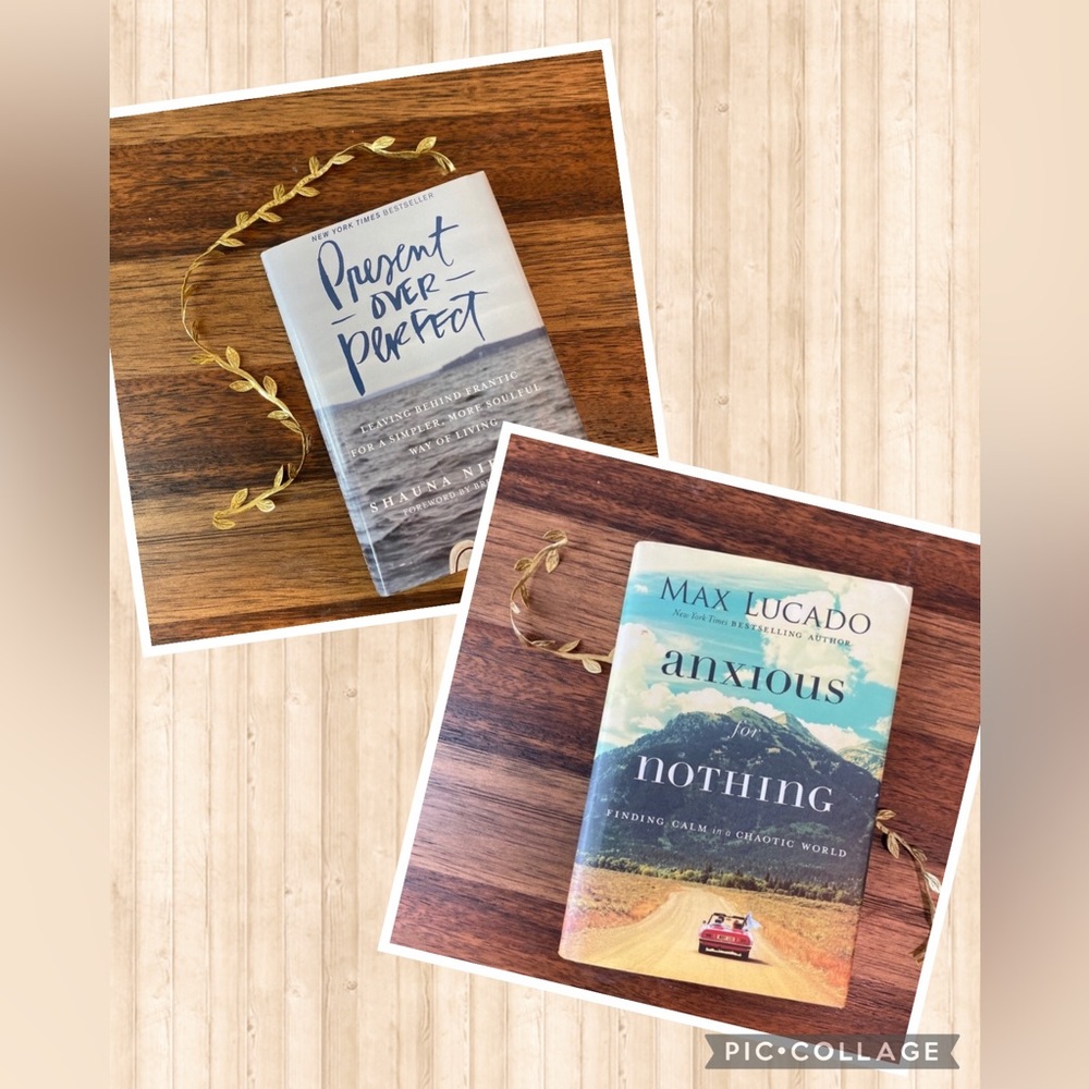 2 Books ~ Present Over Perfect Book & Anxious for Nothing